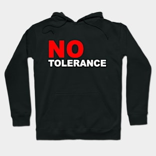 No Tolerance Hoodie